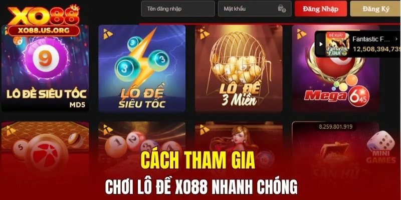 Cách tham gia chơi lô đề XO88 nhanh chóng
