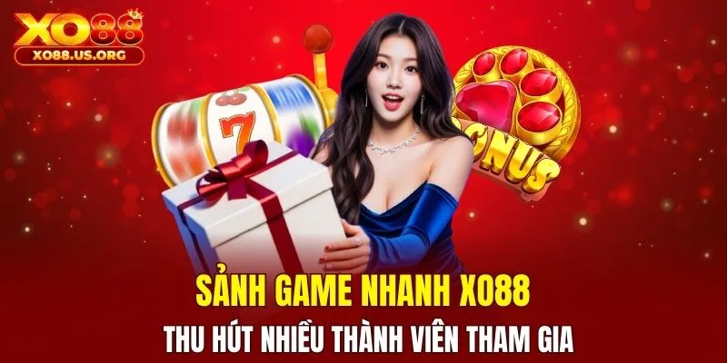 Sảnh game nhanh XO88 thu hút nhiều thành viên tham gia