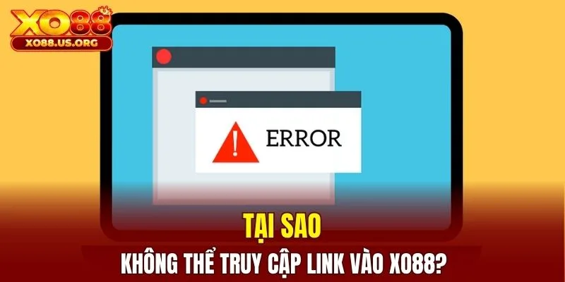 Tại sao không thể truy cập link vào XO88?