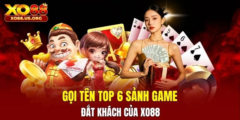 top 6 sanh choi tao nen nen mong chat luong cho xo88 top 6 sảnh chơi xo88 được ưa chuộng