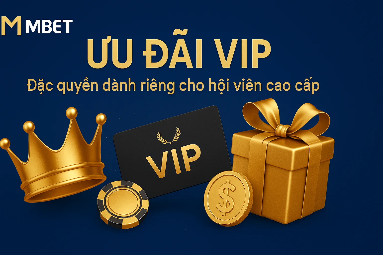 Ưu đãi dành riêng cho hội viên VIP của Mbet